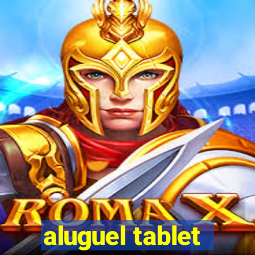 aluguel tablet